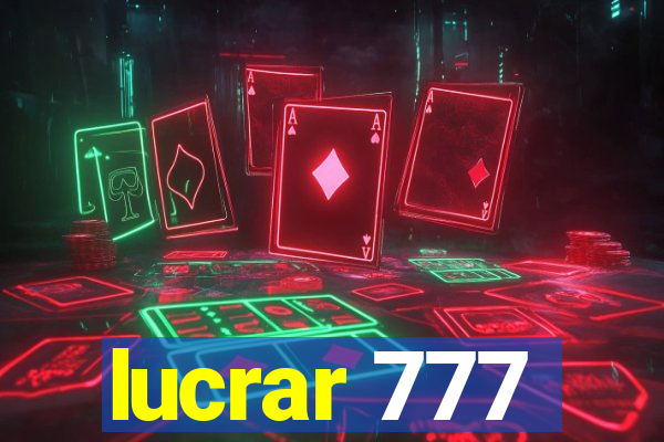 lucrar 777